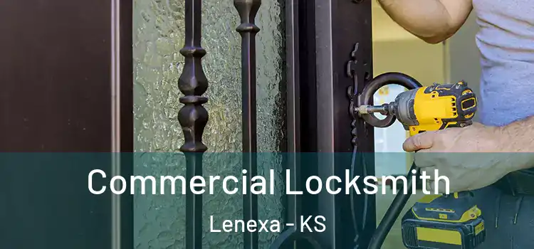 Commercial Locksmith Lenexa - KS