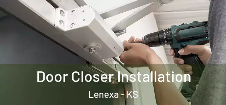 Door Closer Installation Lenexa - KS