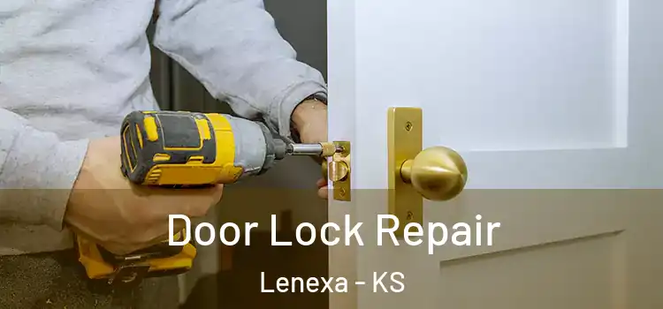 Door Lock Repair Lenexa - KS