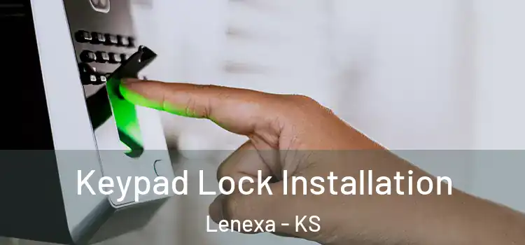 Keypad Lock Installation Lenexa - KS