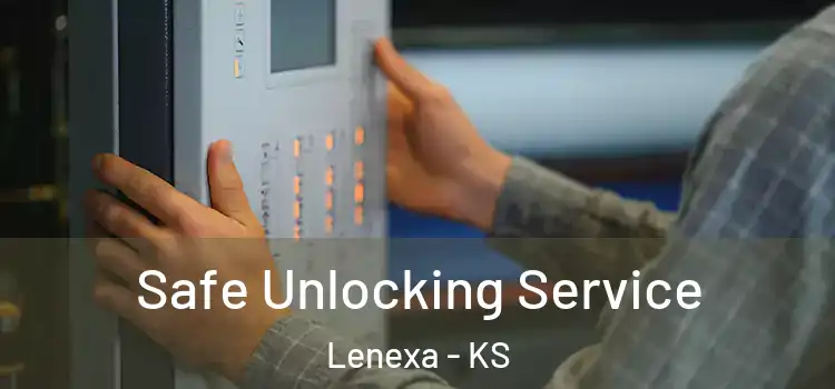 Safe Unlocking Service Lenexa - KS