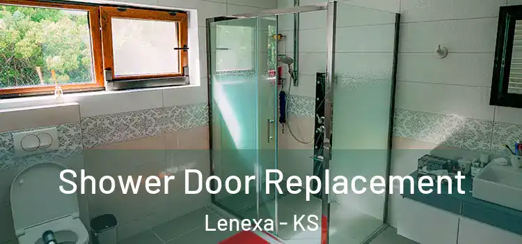 Shower Door Replacement Lenexa - KS